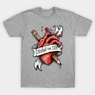 Draw or Die T-Shirt